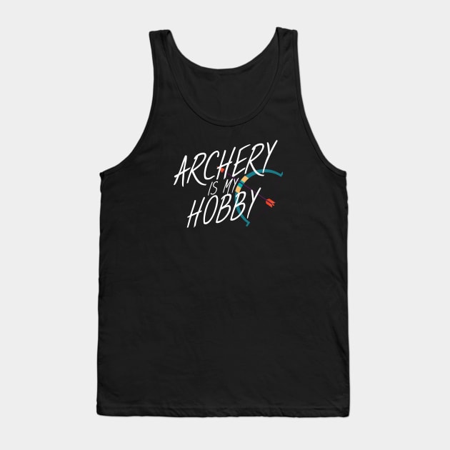 Archery is my hobby Tank Top by maxcode